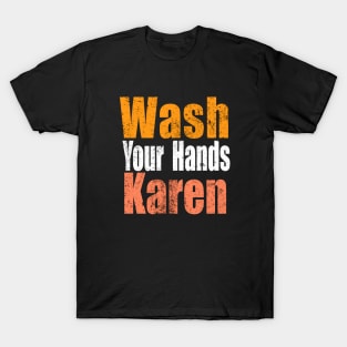 Wash Your Hands Karen Shirt | Wash You Hands T-Shirt